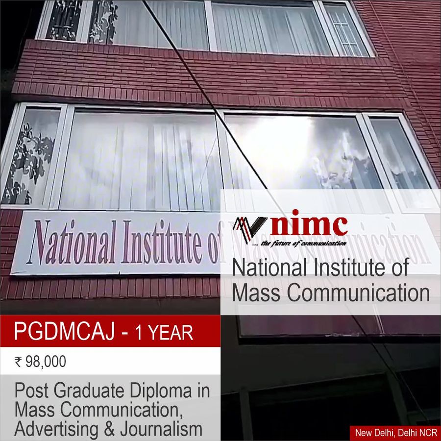 Post Graduate Diploma in Mass Communication, Advertising and Journalism at National Institute of Mass Communication, Delhi